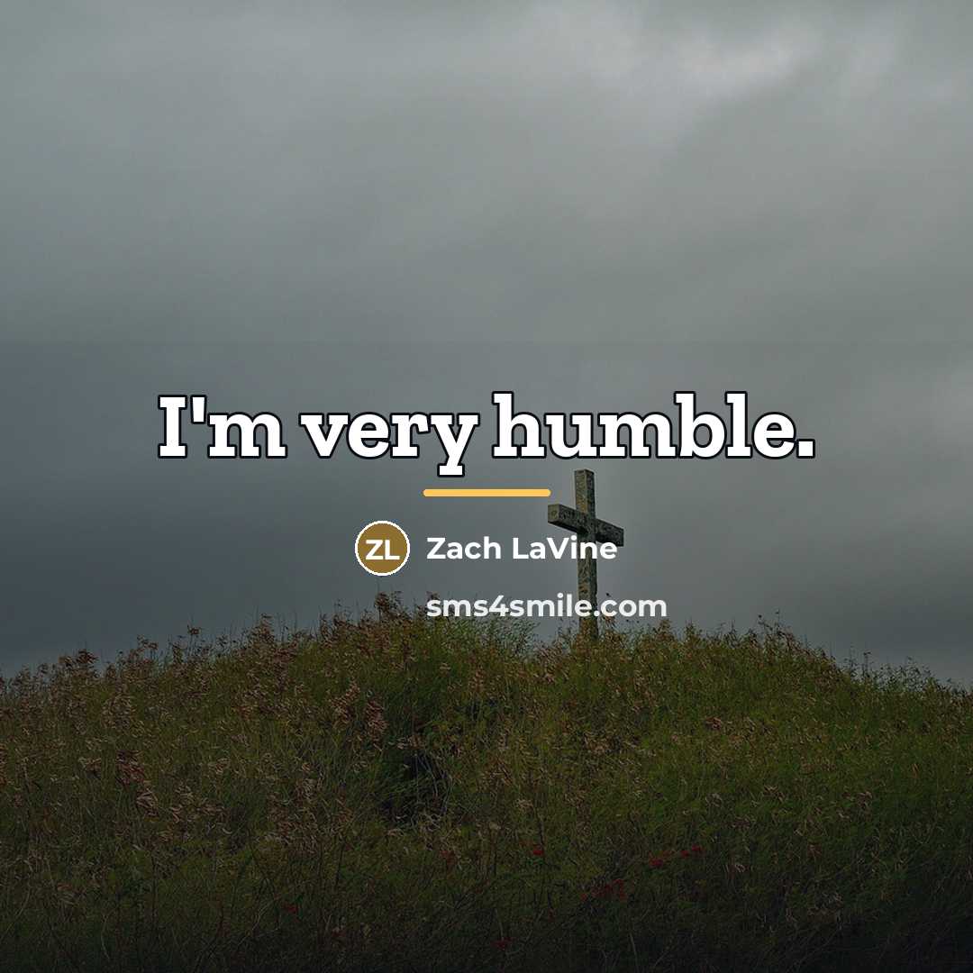 “I'm very humble.…” quote by Zach LaVine