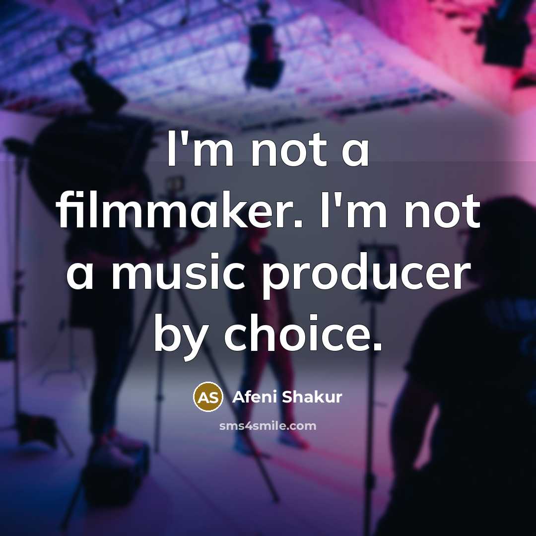 “I'm not a filmmaker. I'm not a music producer by…” quote by Afeni Shakur