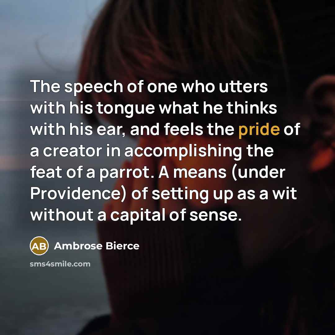 “The speech of one who utters with his tongue what…” quote by Ambrose Bierce
