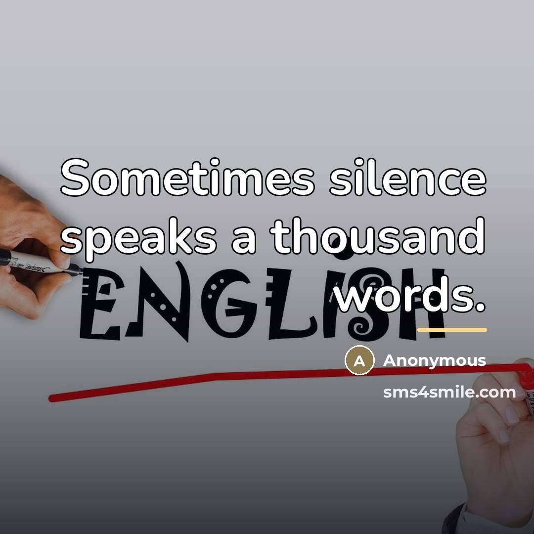 “Sometimes silence speaks a thousand words.…” quote by Anonymous