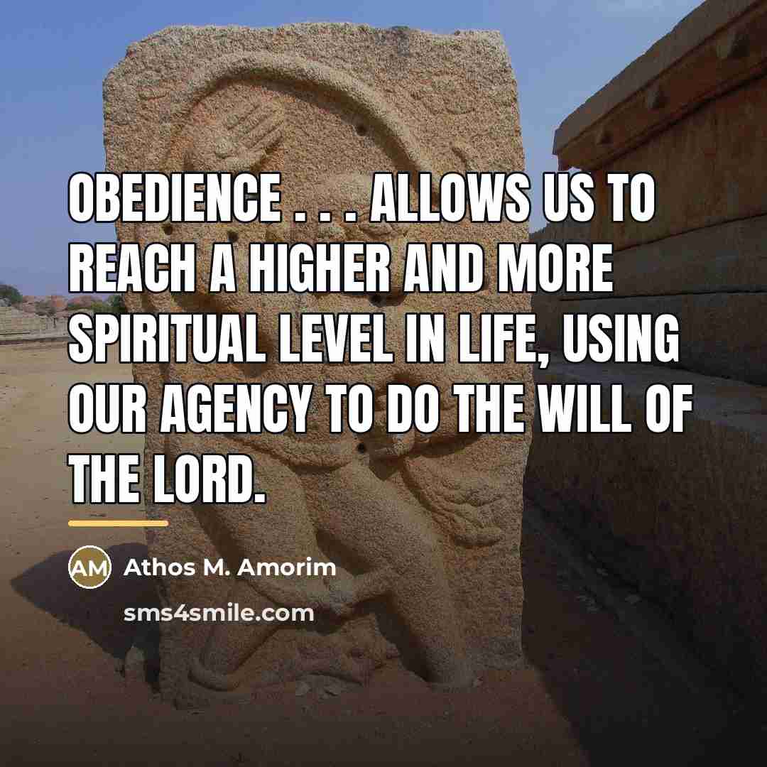 “Obedience . . . allows us to reach a higher…” quote by Athos M. Amorim