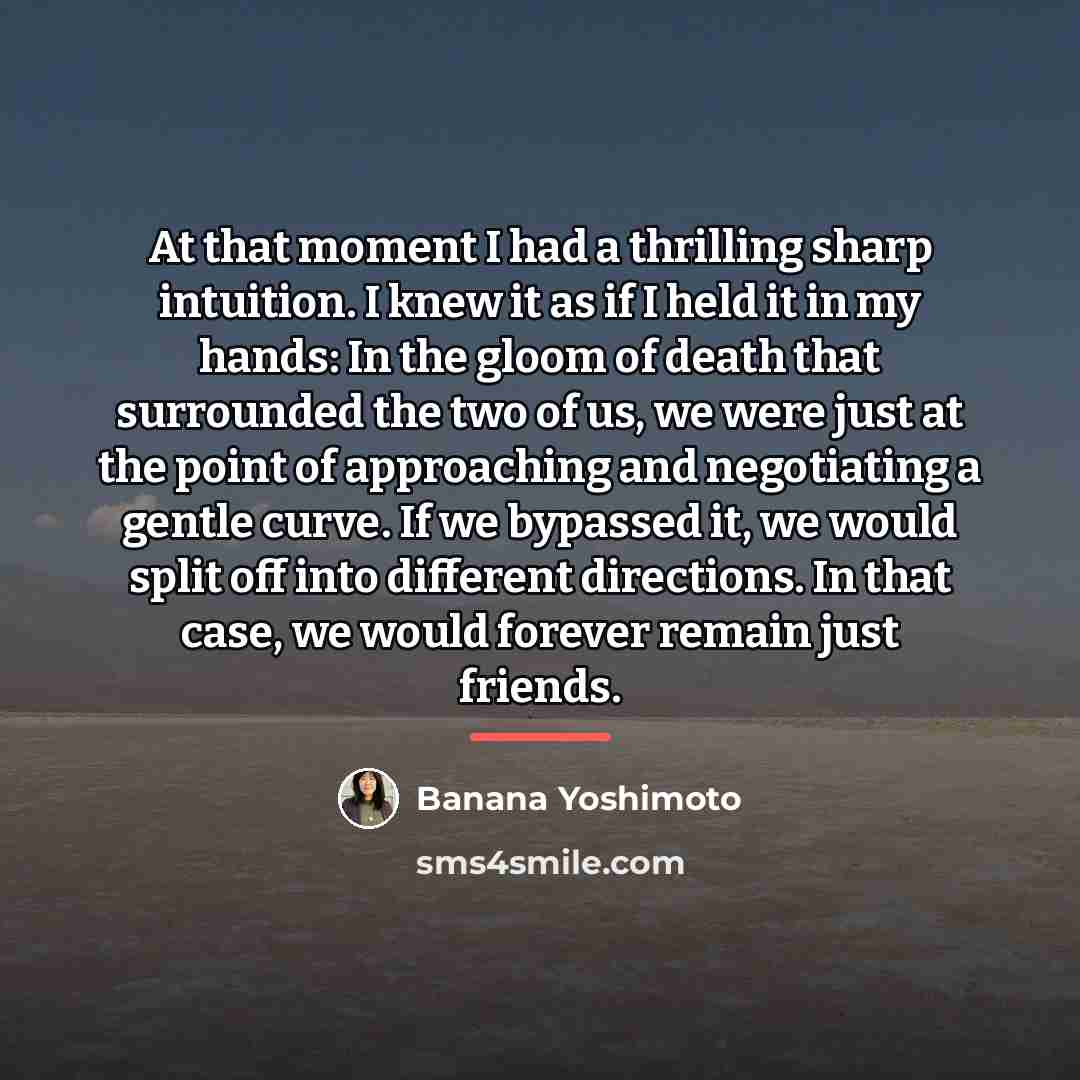“At that moment I had a thrilling sharp intuition. I…” quote by Banana Yoshimoto
