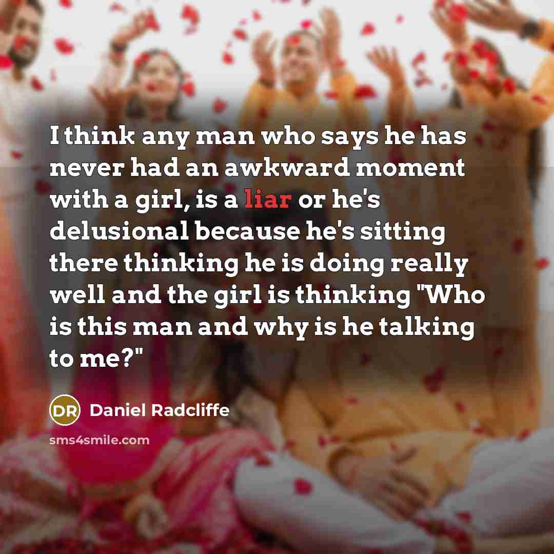 “I think any man who says he has never had…” quote by Daniel Radcliffe