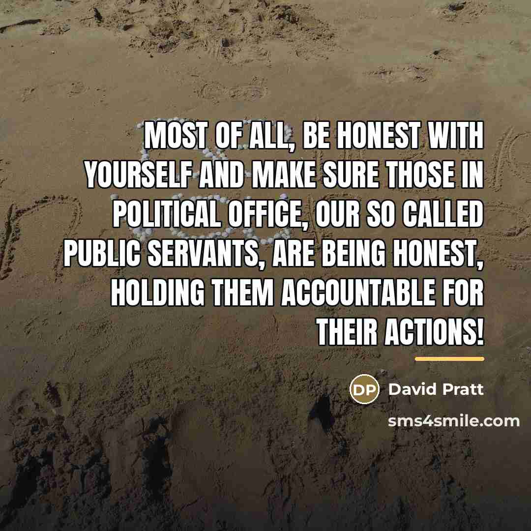 “Most of all, be honest with yourself and make sure…” quote by David Pratt