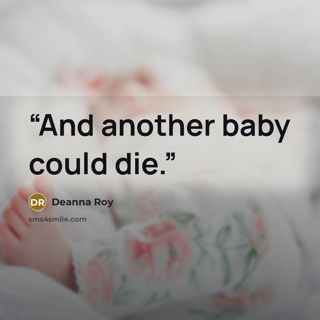 “And another baby could die.” quote by Deanna Roy
