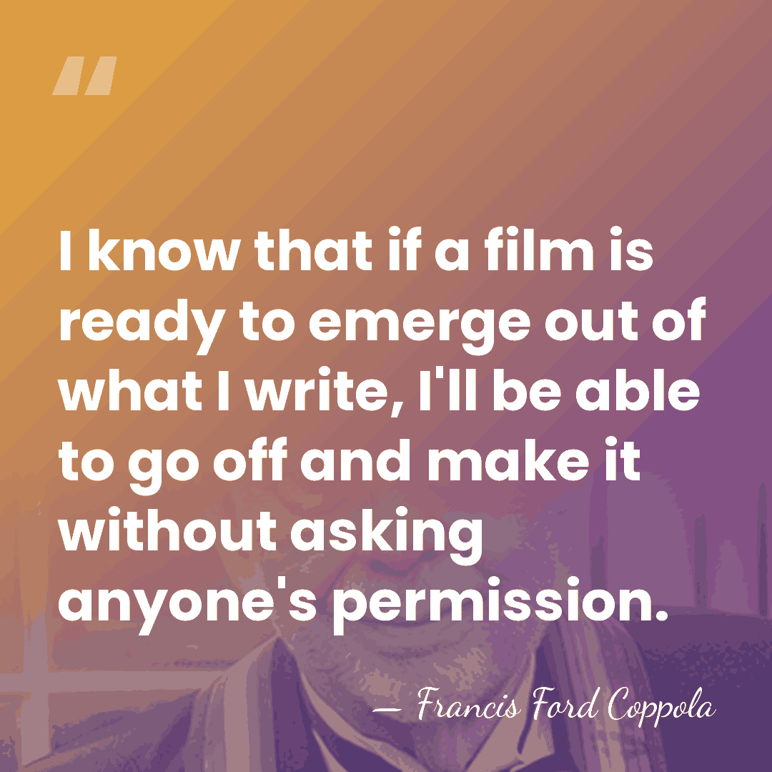 I know that if a film is ready to emerge out of&hellip; - Francis Ford Coppola
