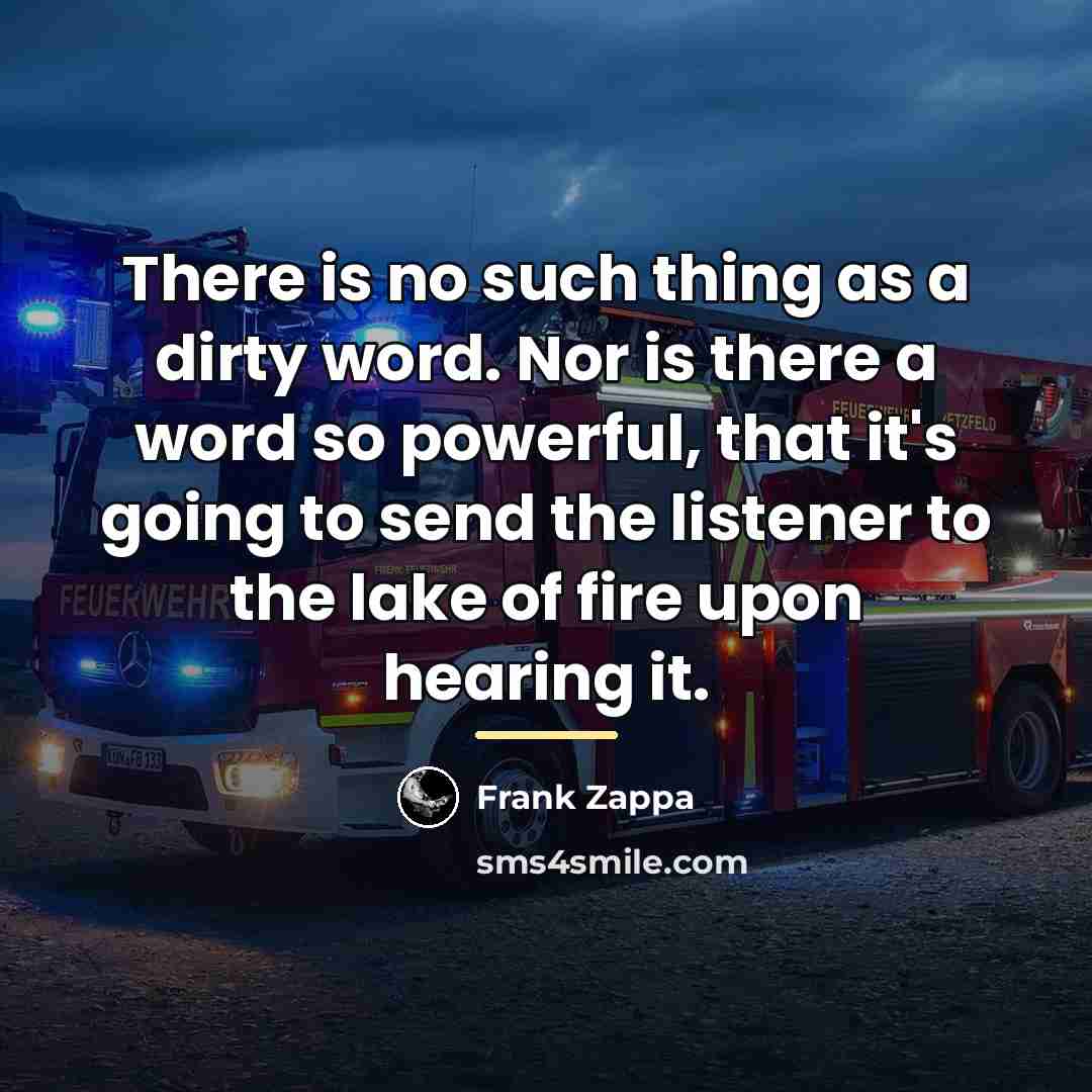 “There is no such thing as a dirty word. Nor…” quote by Frank Zappa
