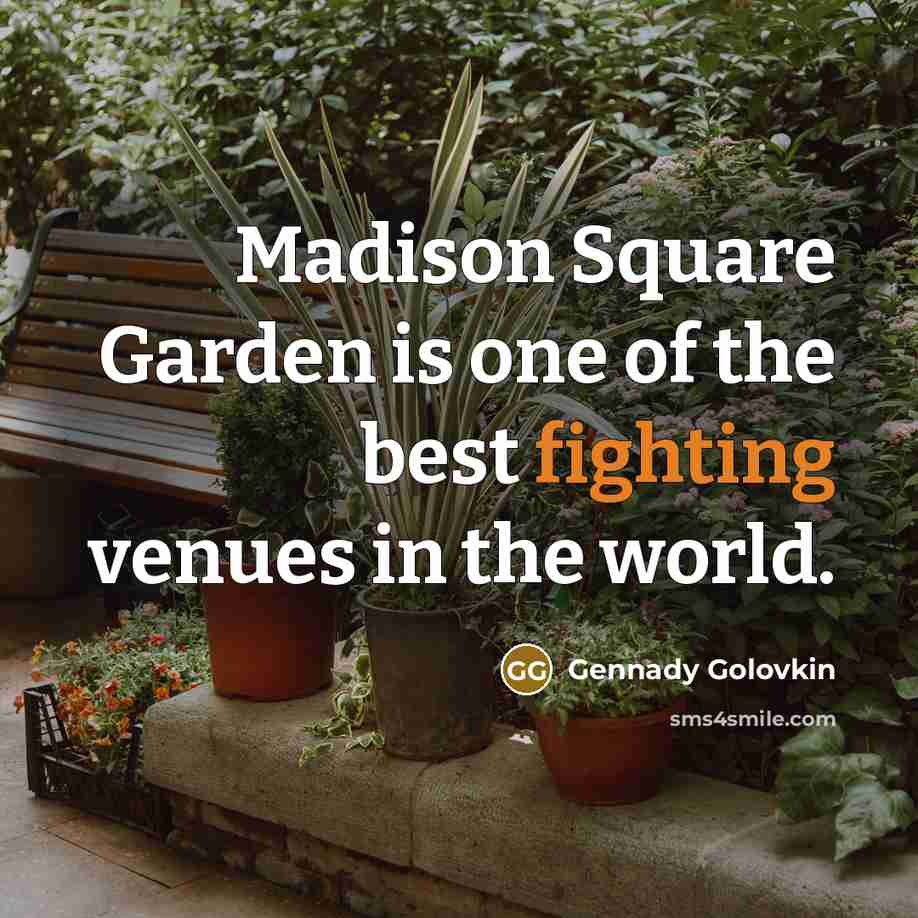 “Madison Square Garden is one of the best fighting venues…” quote by Gennady Golovkin