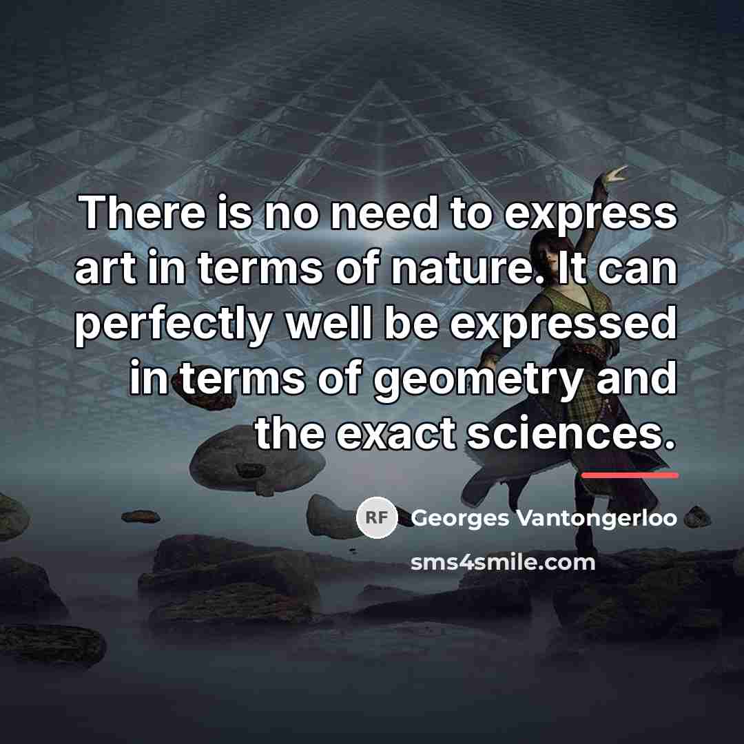 “There is no need to express art in terms of…” quote by Georges Vantongerloo