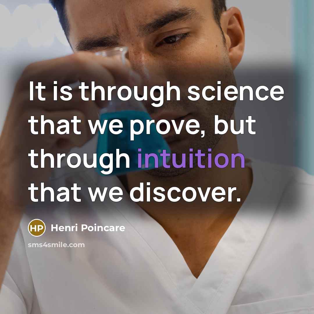 “It is through science that we prove, but through intuition…” quote by Henri Poincare