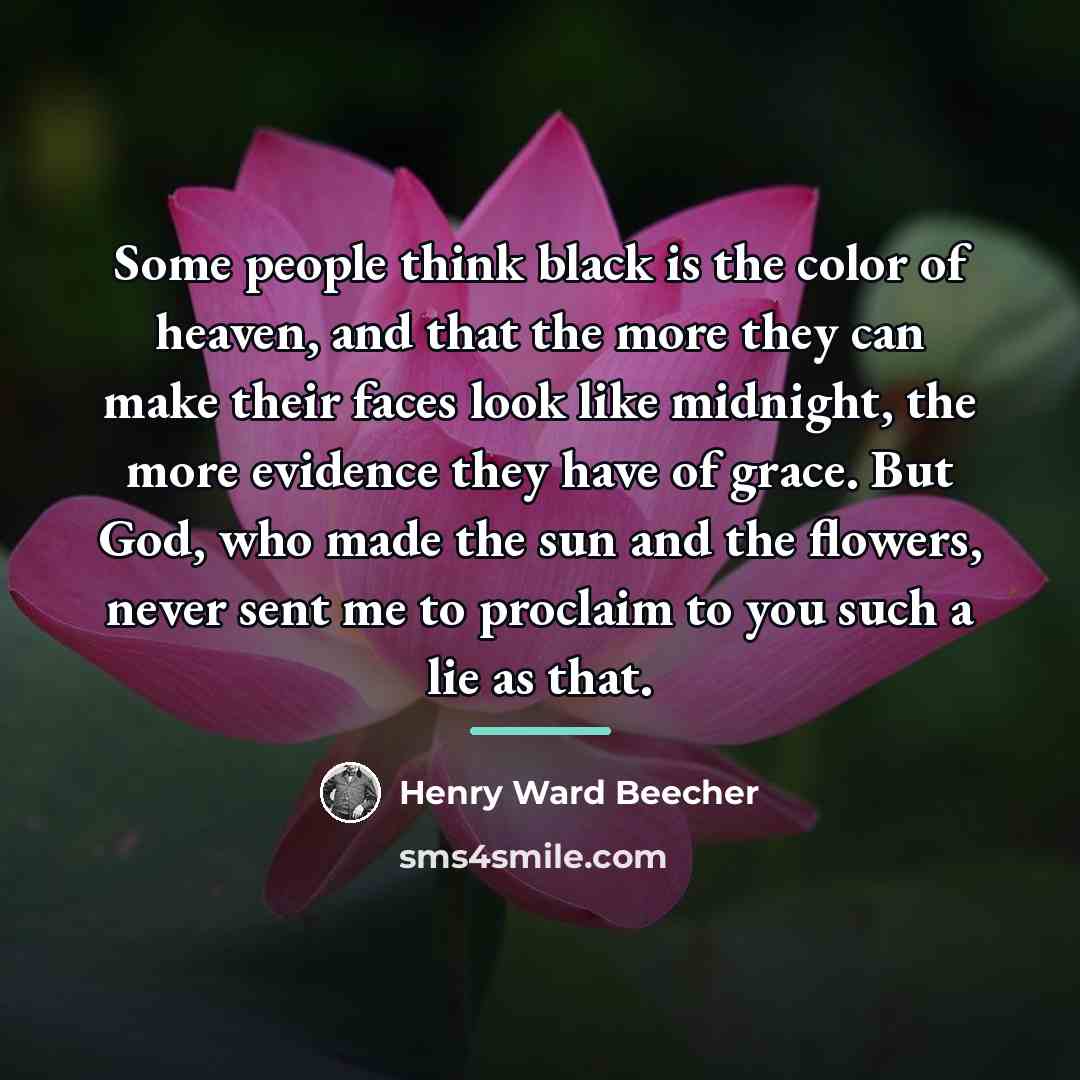 “Some people think black is the color of heaven, and…” quote by Henry Ward Beecher