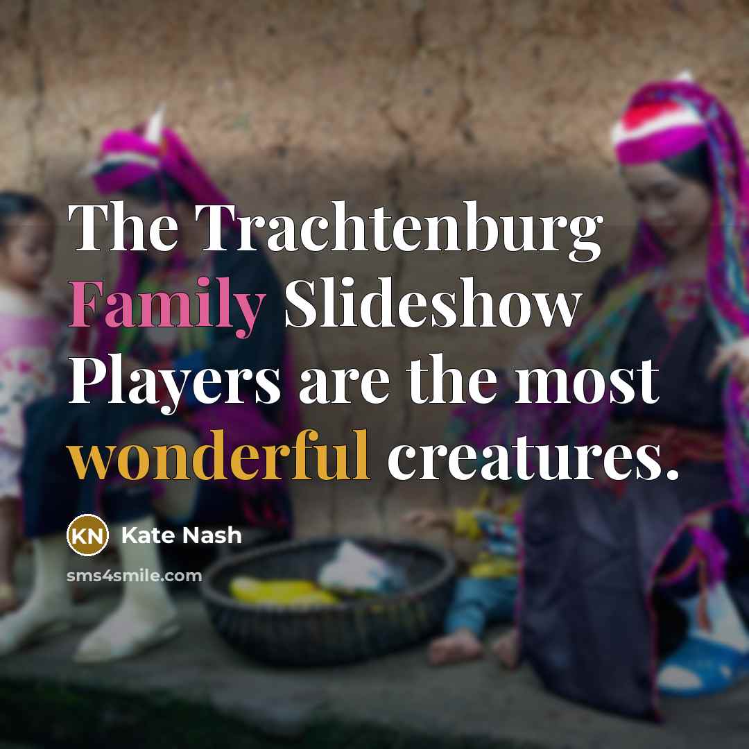 “The Trachtenburg Family Slideshow Players are the most wonderful creatures.…” quote by Kate Nash