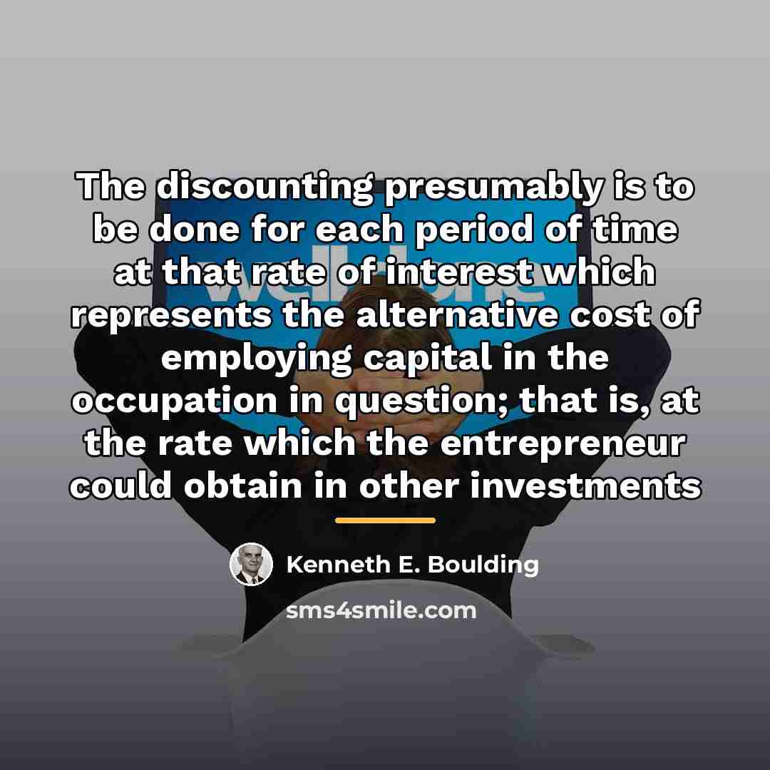 “The discounting presumably is to be done for each period…” quote by Kenneth E. Boulding