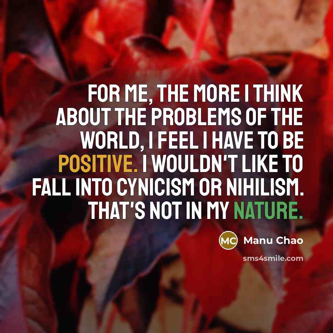 “For me, the more I think about the problems of…” quote by Manu Chao