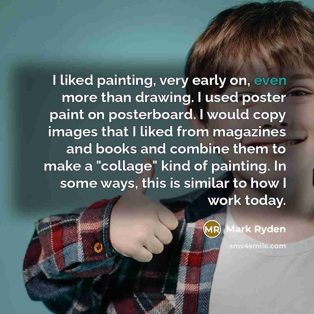 “I liked painting, very early on, even more than drawing.…” quote by Mark Ryden