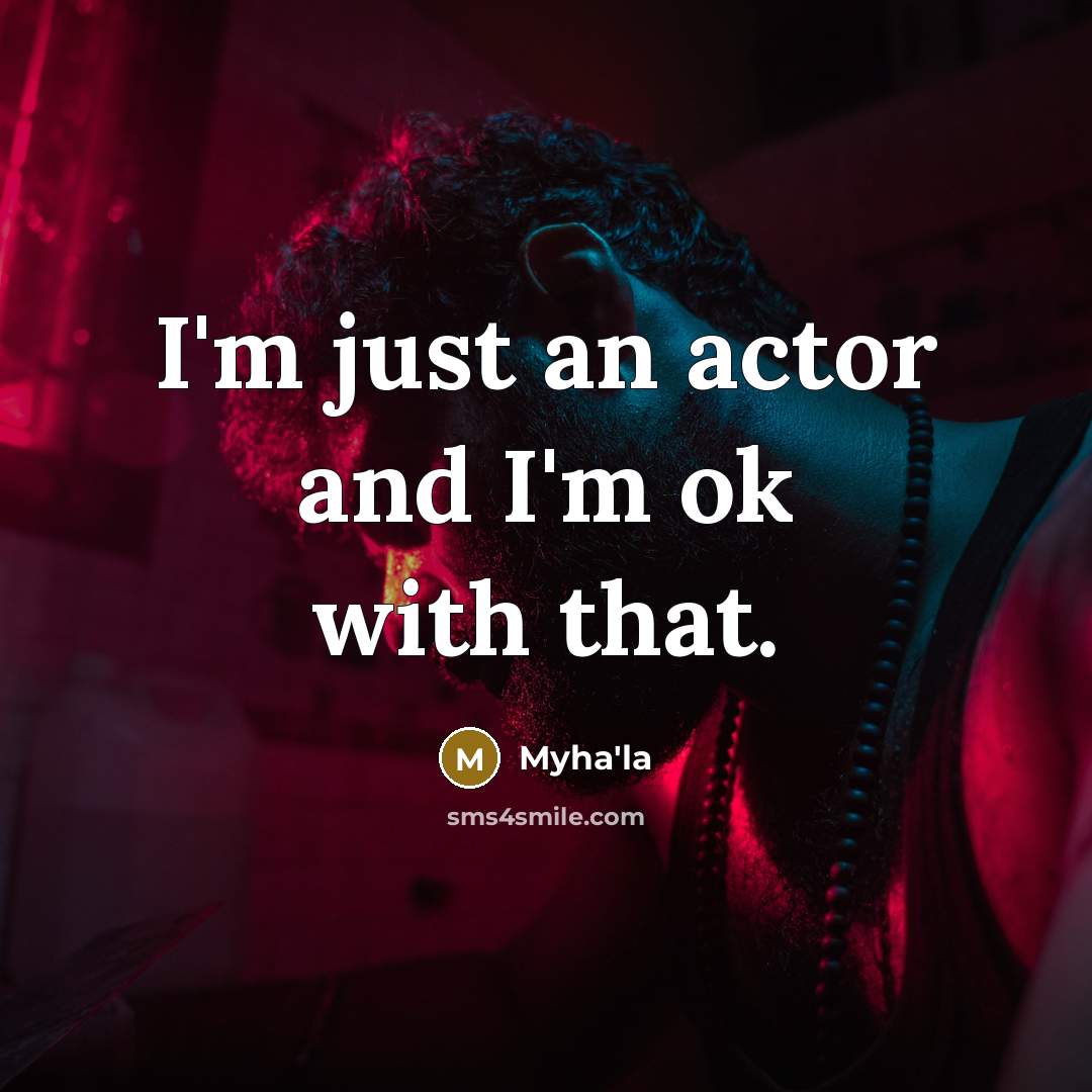 “I'm just an actor and I'm ok with that.…” quote by Myha'la