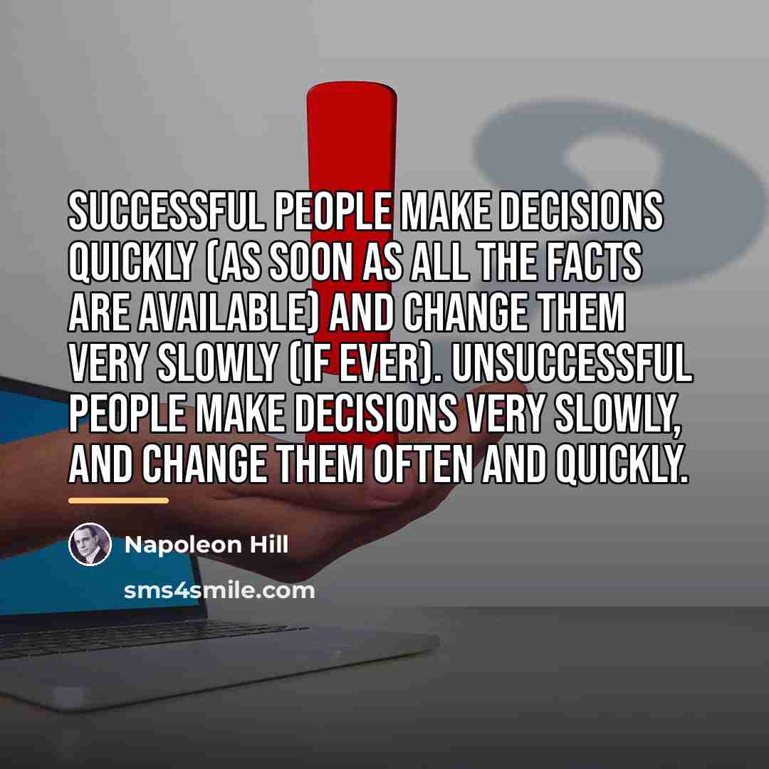 “Successful people make decisions quickly (as soon as all the…” quote by Napoleon Hill
