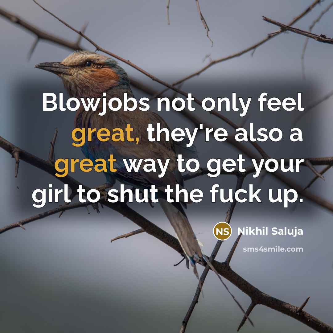 “Blowjobs not only feel great, they're also a great way…” quote by Nikhil Saluja