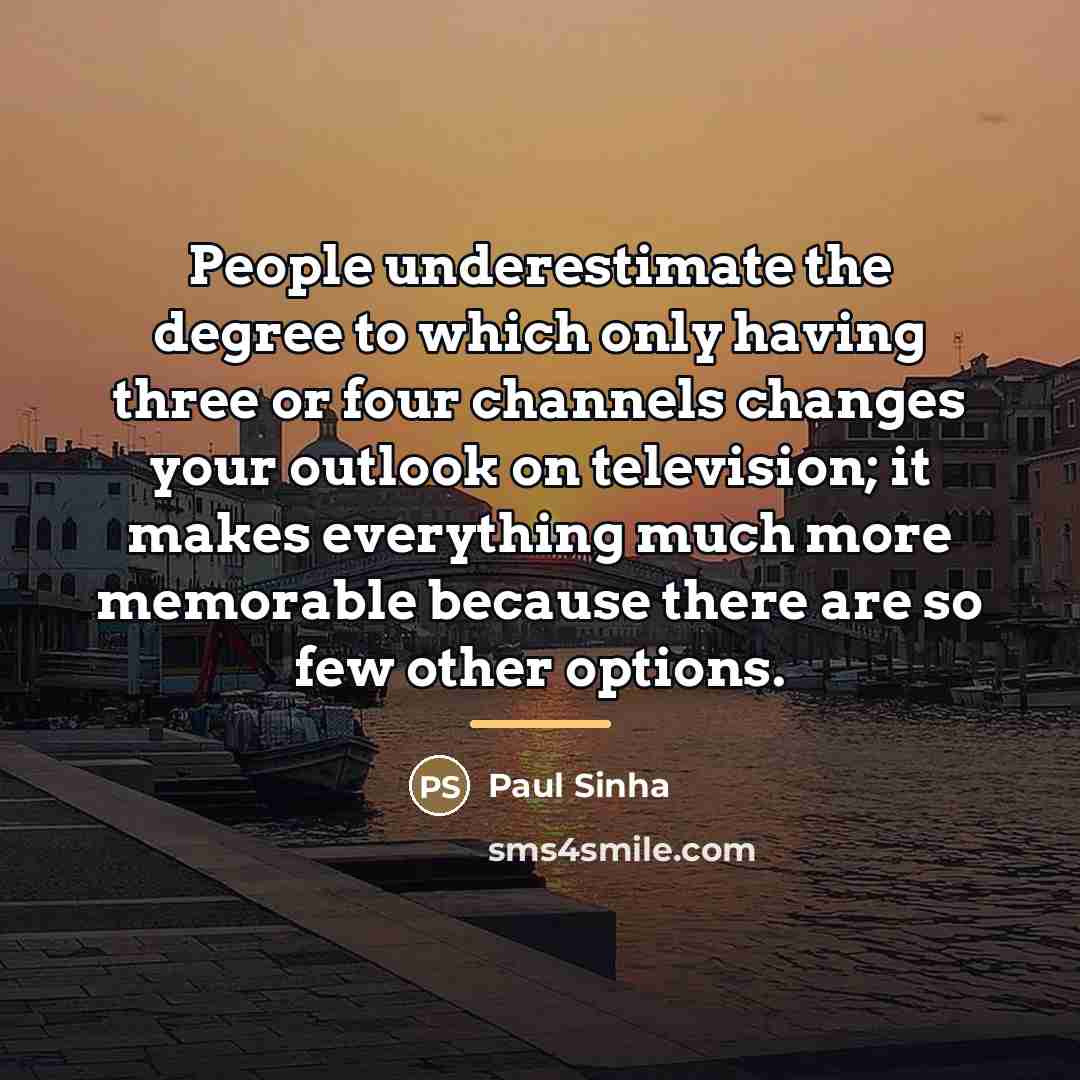 “People underestimate the degree to which only having three or…” quote by Paul Sinha