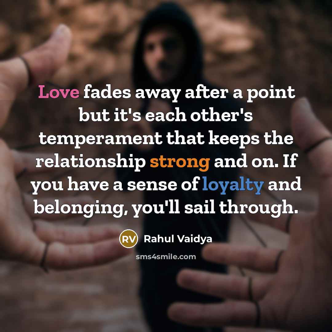 “Love fades away after a point but it's each other's…” quote by Rahul Vaidya