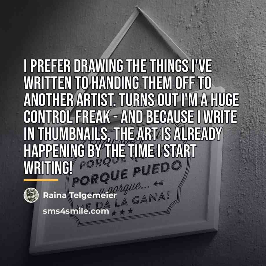 “I prefer drawing the things I've written to handing them…” quote by Raina Telgemeier