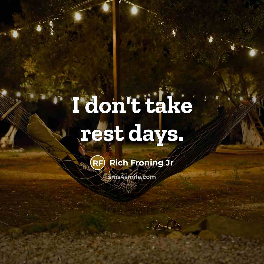 “I don't take rest days.…” quote by Rich Froning Jr
