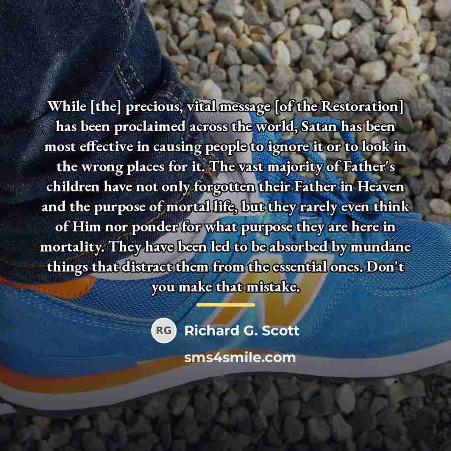 “While [the] precious, vital message [of the Restoration] has been…” quote by Richard G. Scott
