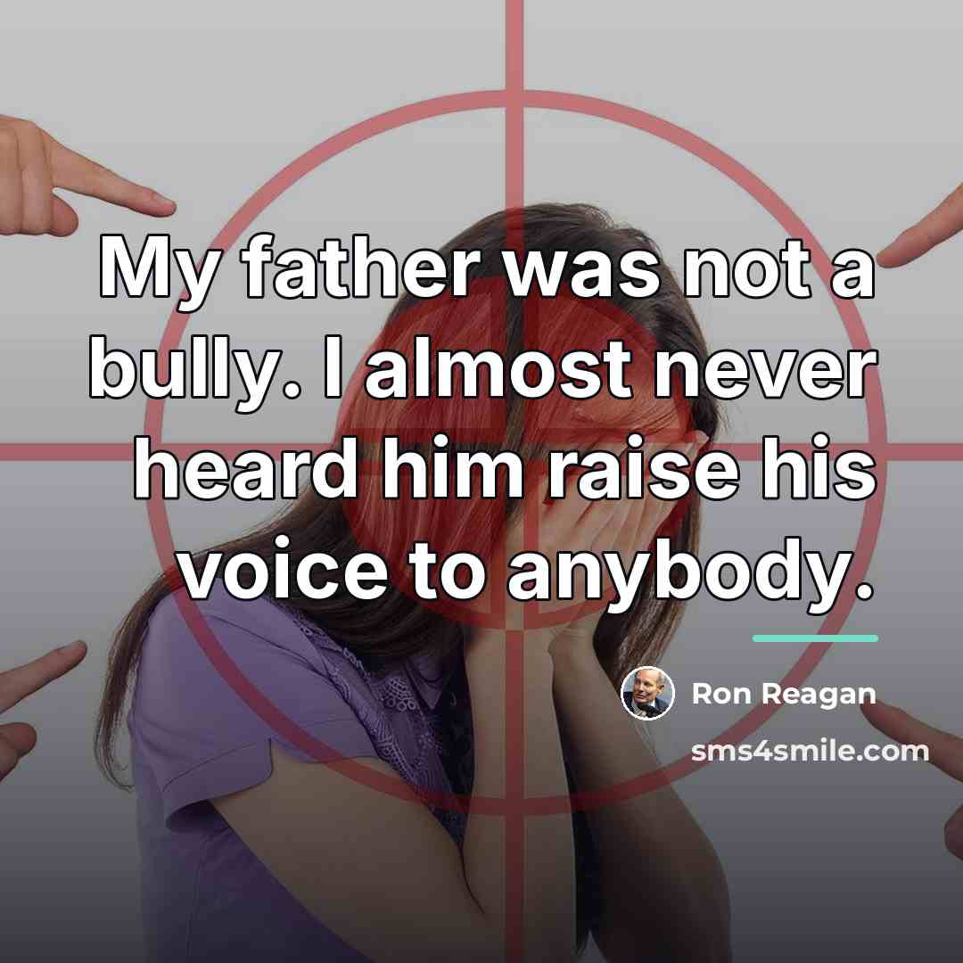 “My father was not a bully. I almost never heard…” quote by Ron Reagan
