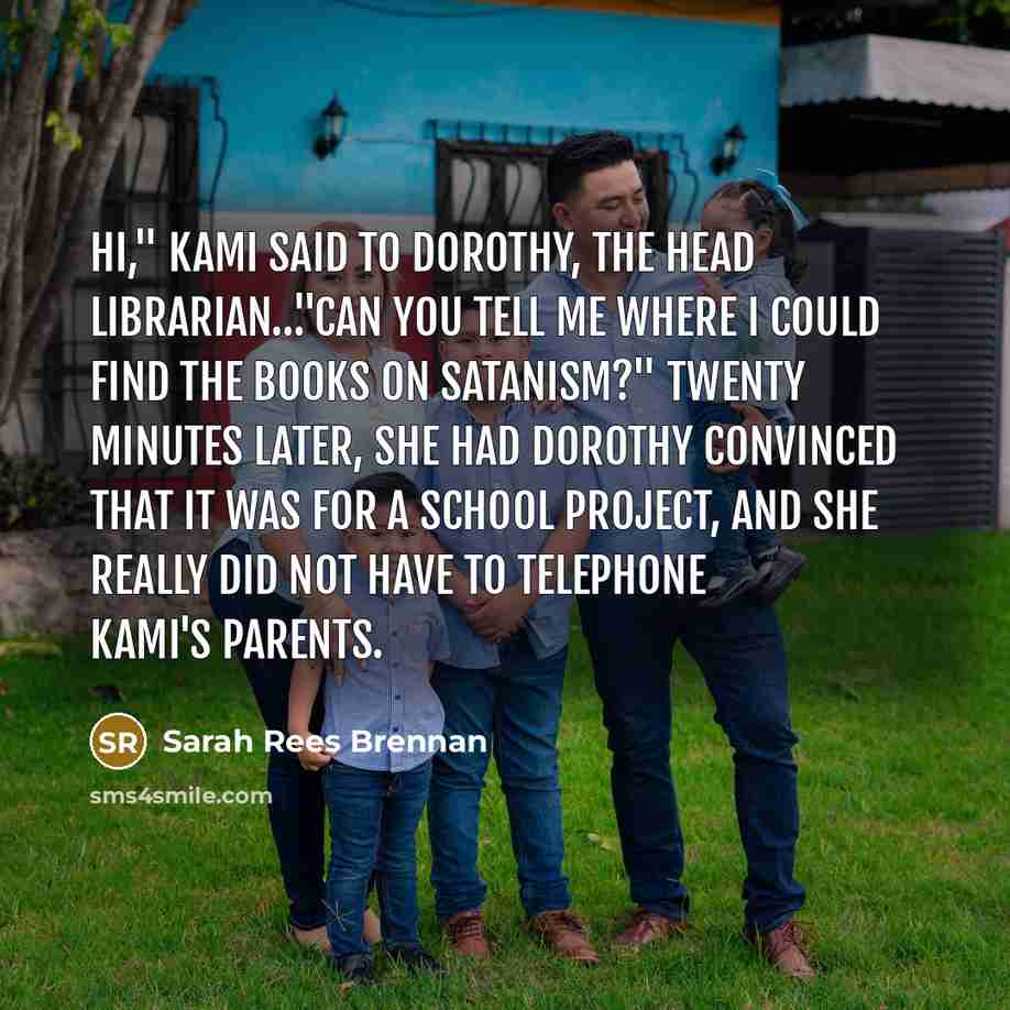 “Hi," Kami said to Dorothy, the head librarian…"Can you tell…” quote by Sarah Rees Brennan