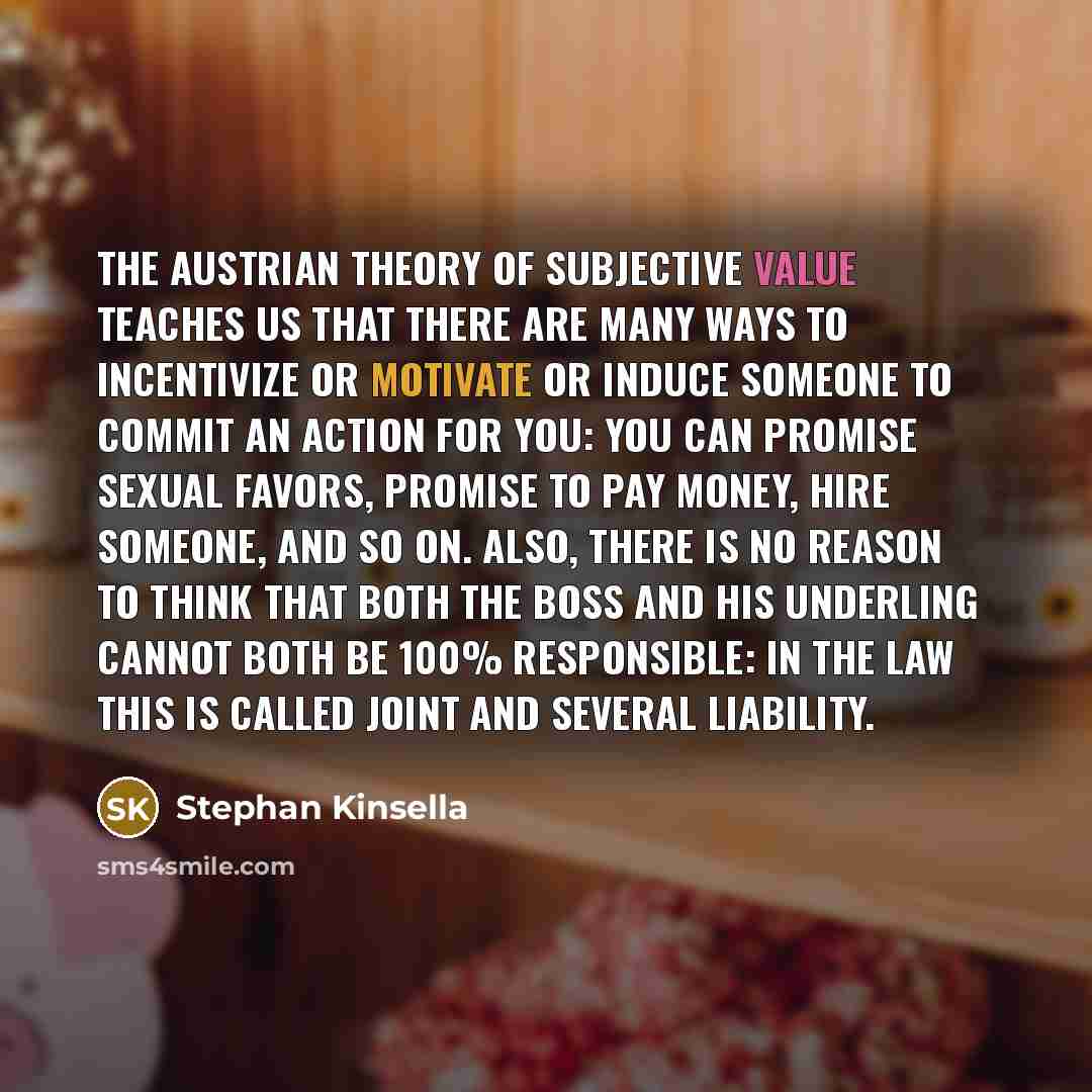 “The Austrian theory of subjective value teaches us that there…” quote by Stephan Kinsella