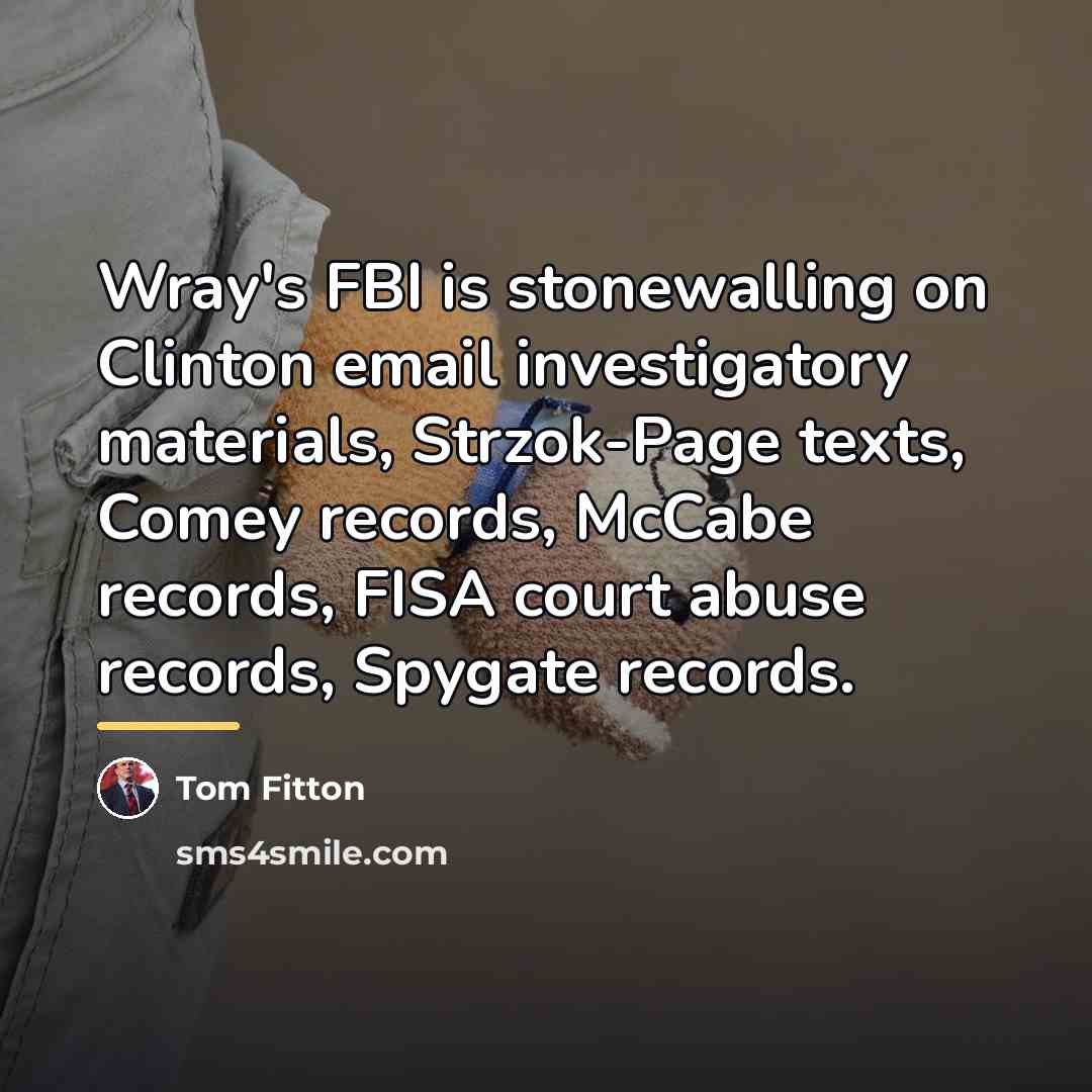 “Wray's FBI is stonewalling on Clinton email investigatory materials, Strzok-Page…” quote by Tom Fitton
