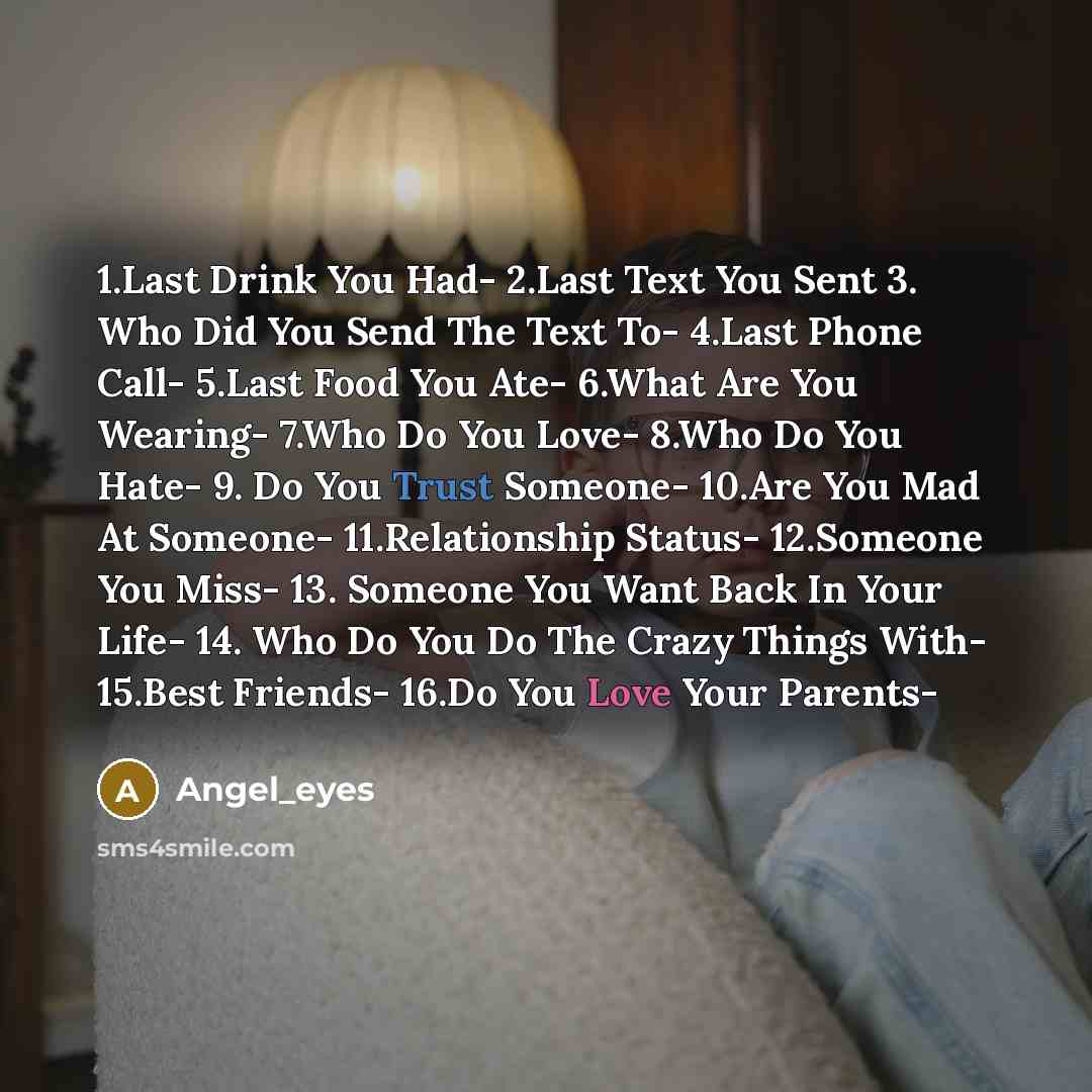 “1.Last Drink You Had- 2.Last Text You Sent 3. Who…” quote by Angel_eyes