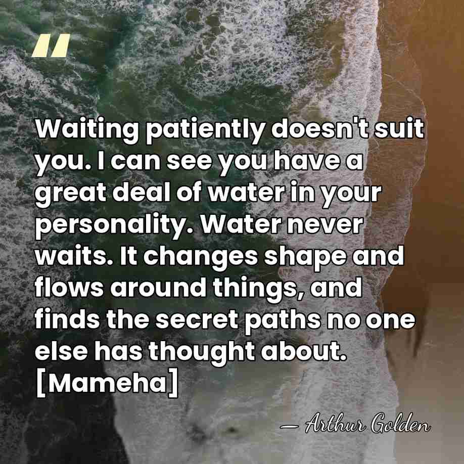 Waiting patiently doesn't suit you. I can see you have a great&hellip; - Arthur Golden
