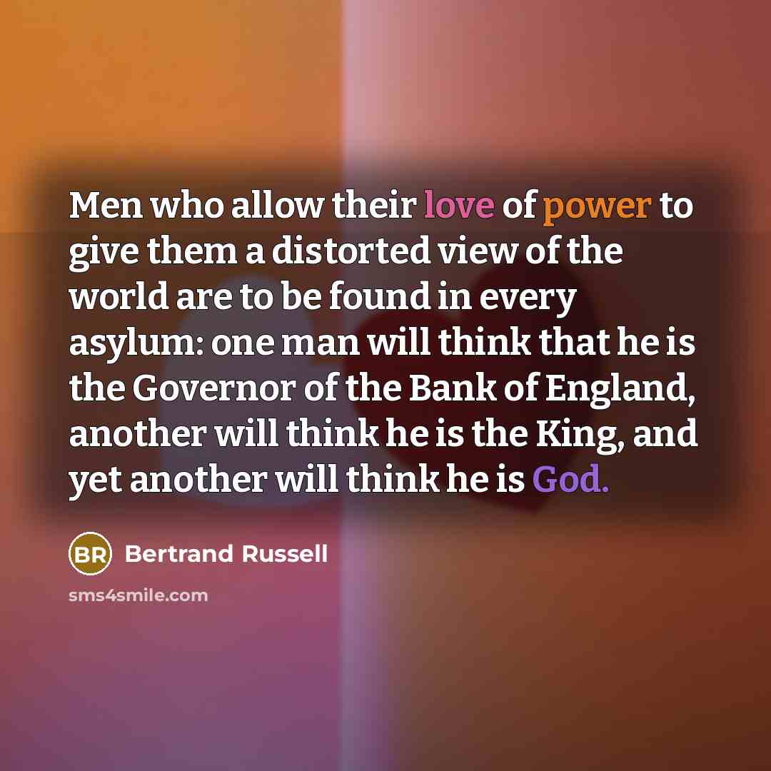 “Men who allow their love of power to give them…” quote by Bertrand Russell