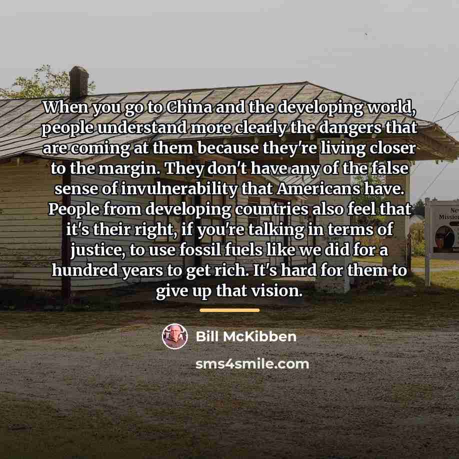 “When you go to China and the developing world, people…” quote by Bill McKibben