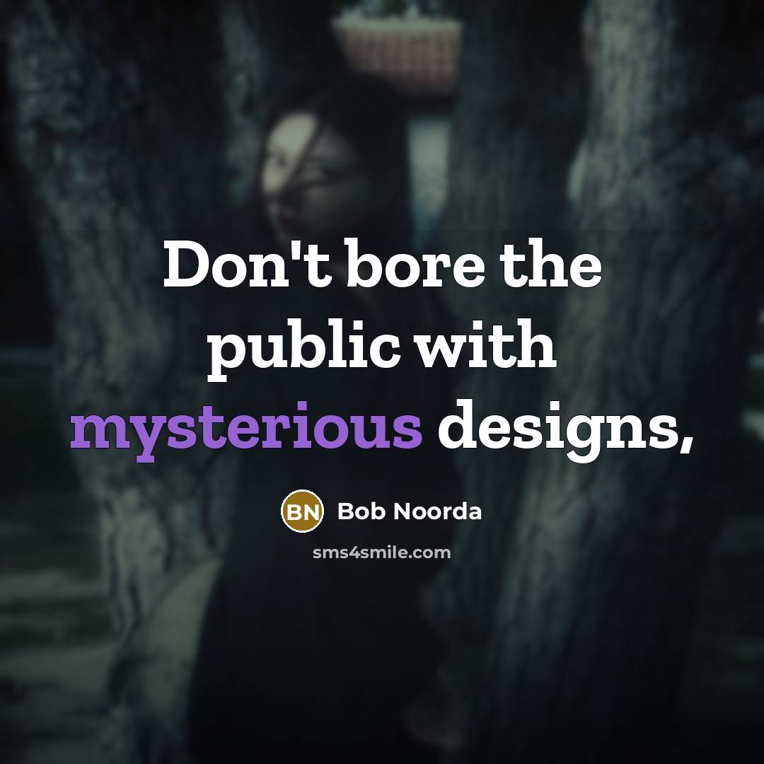 “Don't bore the public with mysterious designs,” quote by Bob Noorda