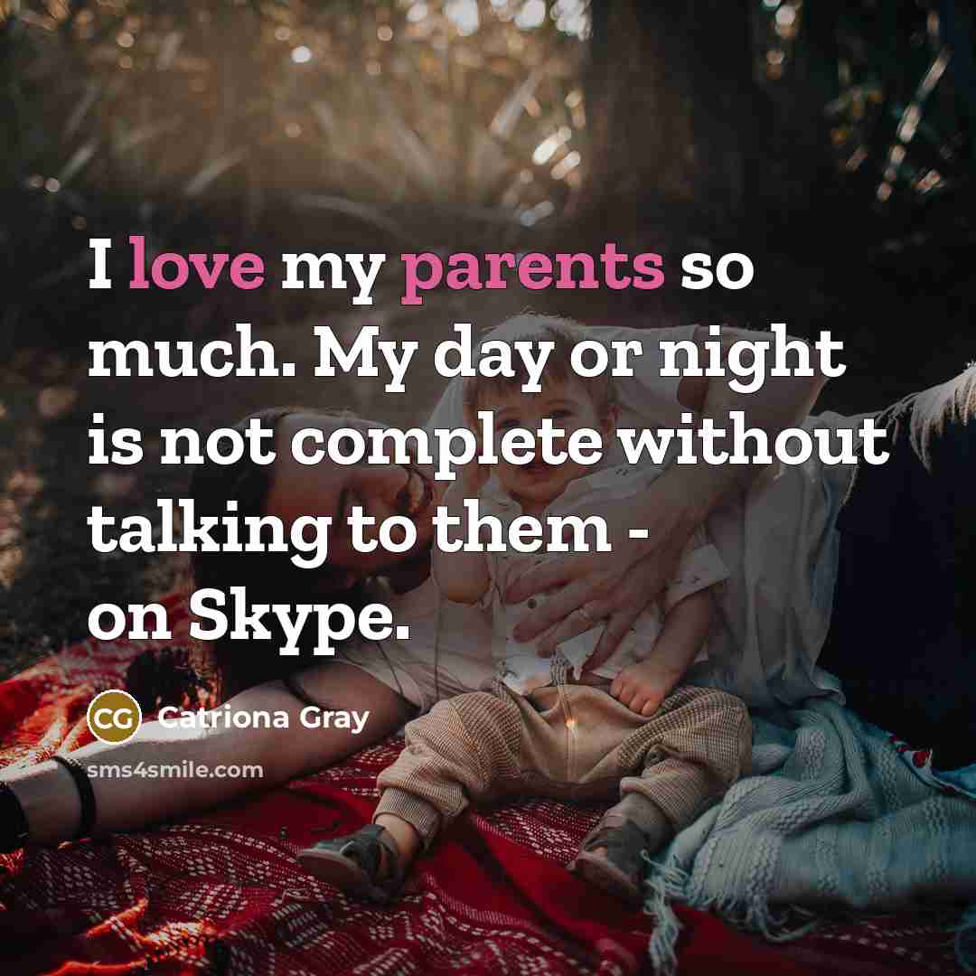 “I love my parents so much. My day or night…” quote by Catriona Gray