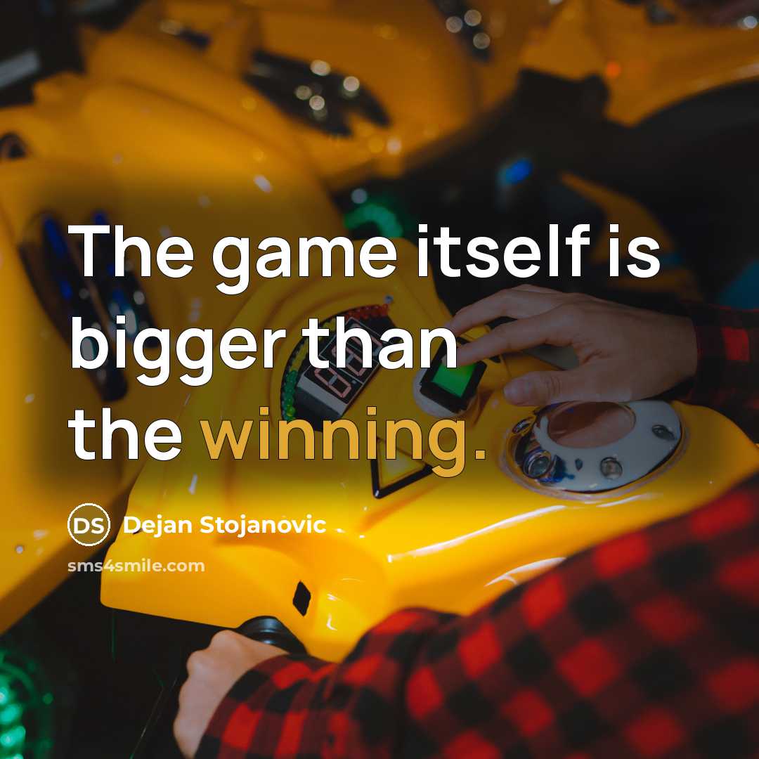 “The game itself is bigger than the winning.…” quote by Dejan Stojanovic