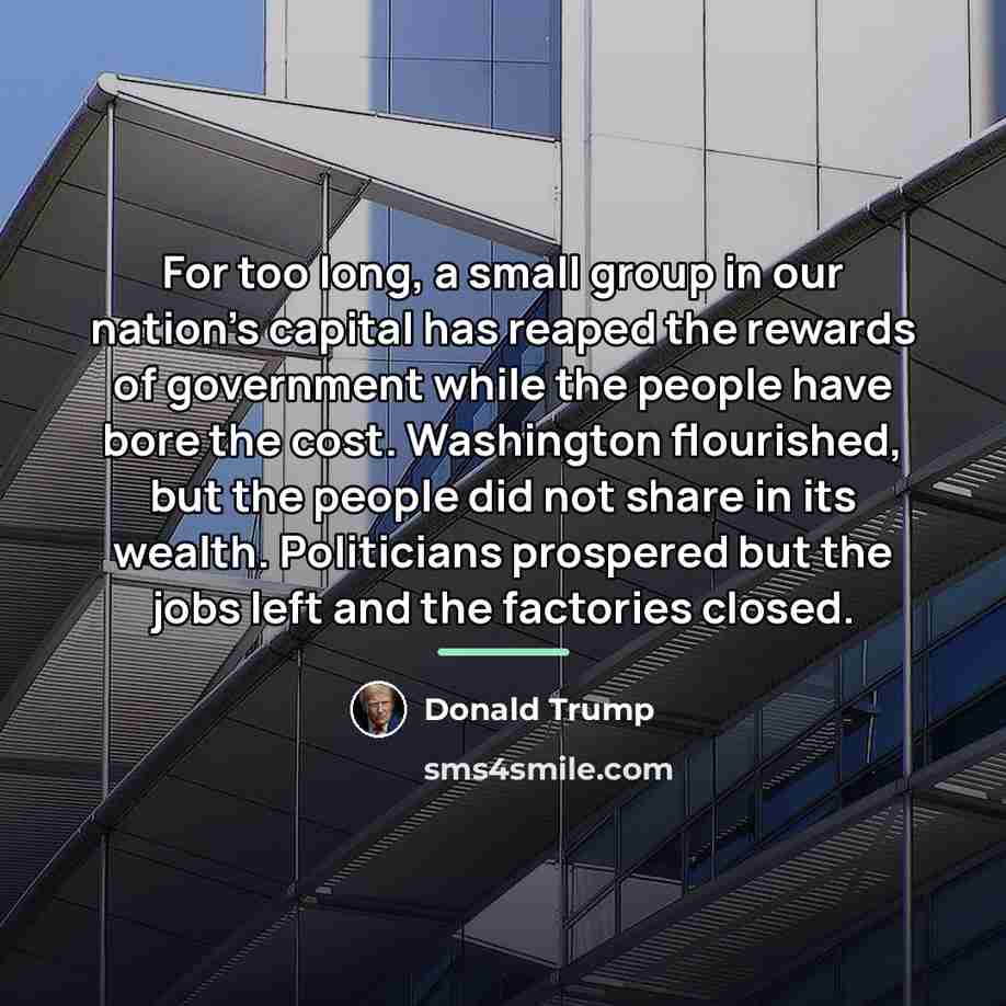 “For too long, a small group in our nation's capital…” quote by Donald Trump