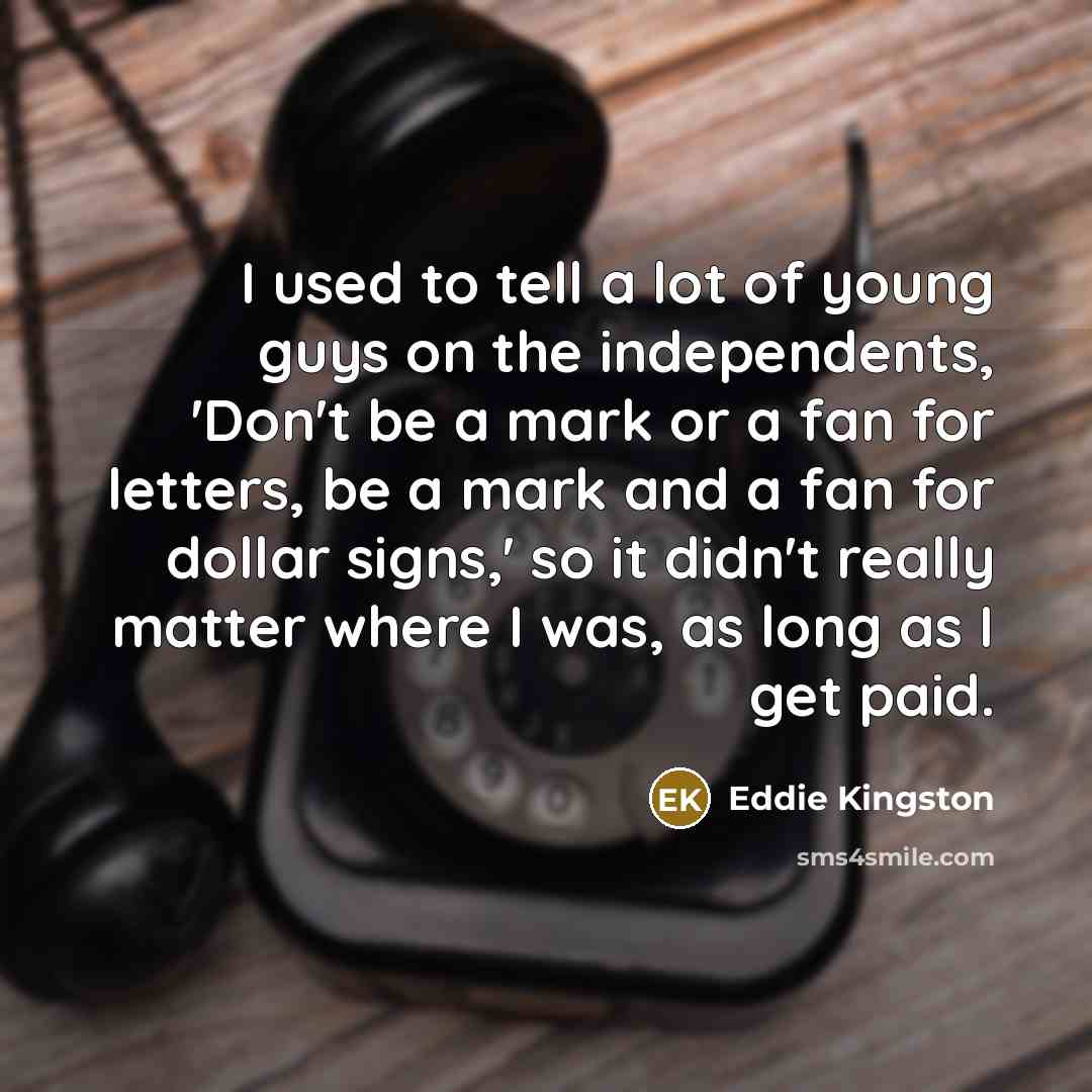 “I used to tell a lot of young guys on…” quote by Eddie Kingston