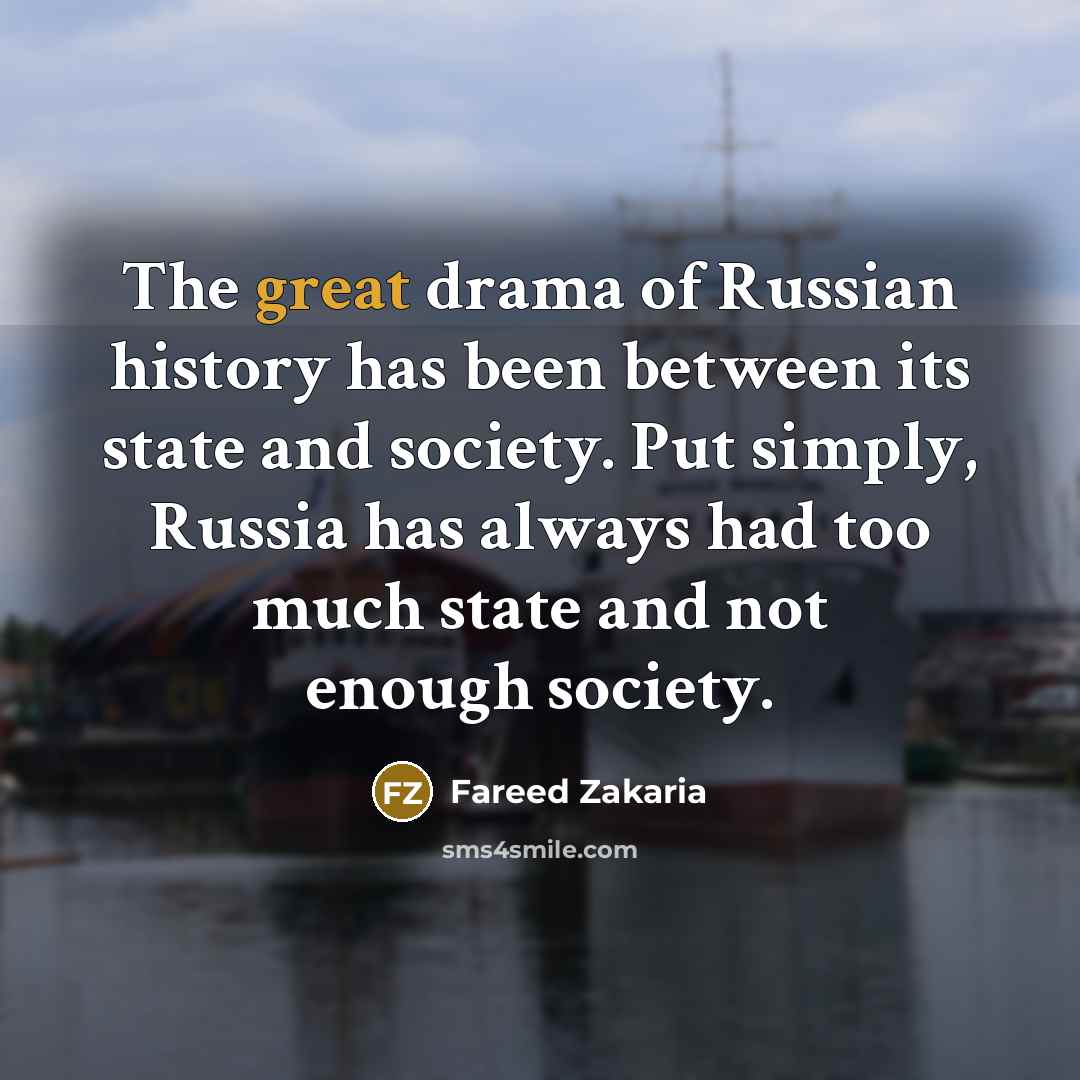 “The great drama of Russian history has been between its…” quote by Fareed Zakaria