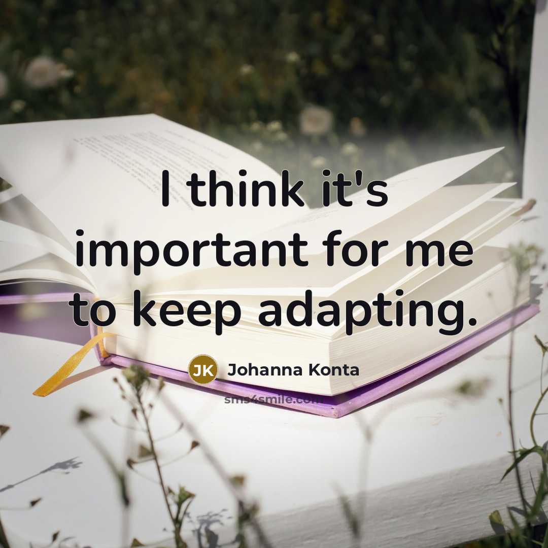 “I think it's important for me to keep adapting.” quote by Johanna Konta