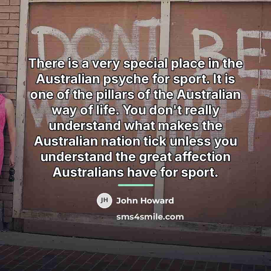 “There is a very special place in the Australian psyche…” quote by John Howard