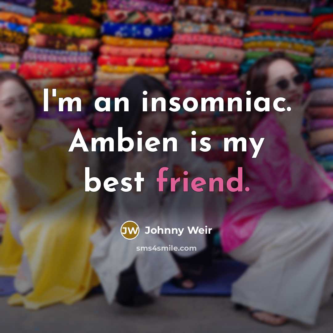 “I'm an insomniac. Ambien is my best friend.…” quote by Johnny Weir
