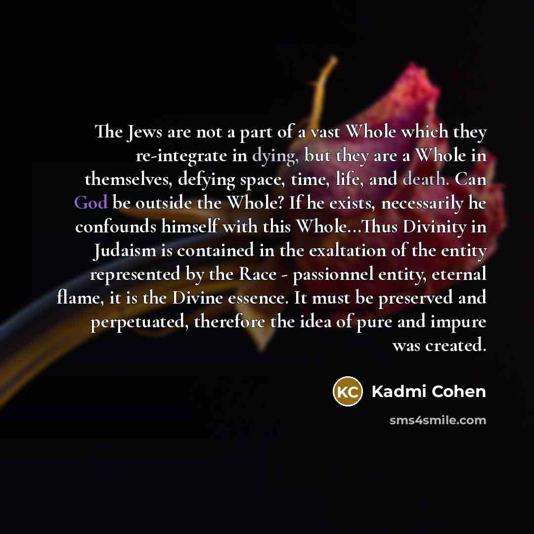 “The Jews are not a part of a vast Whole…” quote by Kadmi Cohen