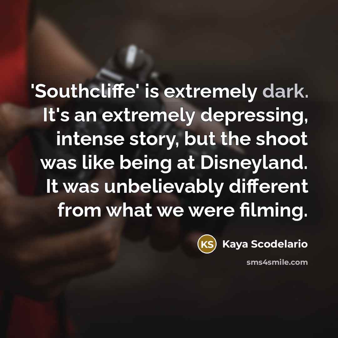 “'Southcliffe' is extremely dark. It's an extremely depressing, intense story,…” quote by Kaya Scodelario