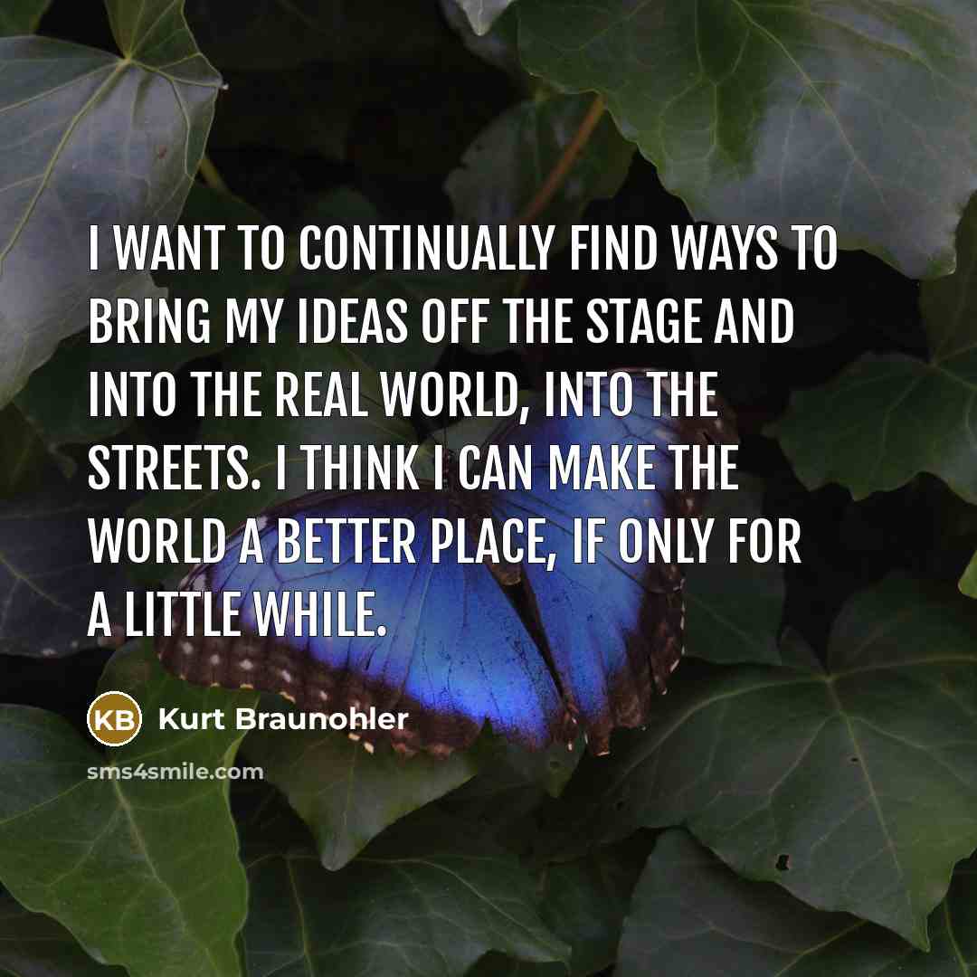 “I want to continually find ways to bring my ideas…” quote by Kurt Braunohler