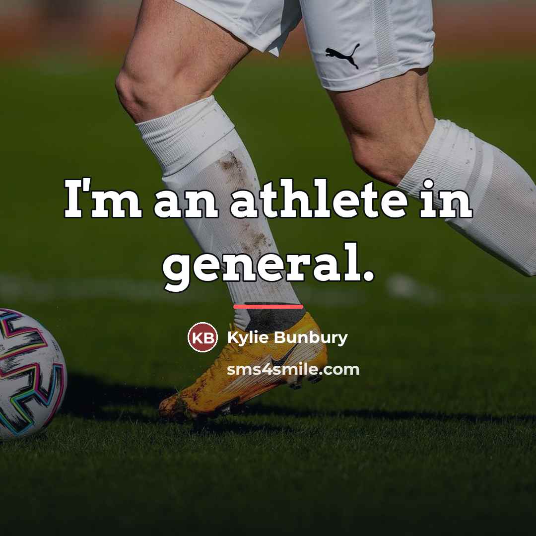 “I'm an athlete in general.…” quote by Kylie Bunbury