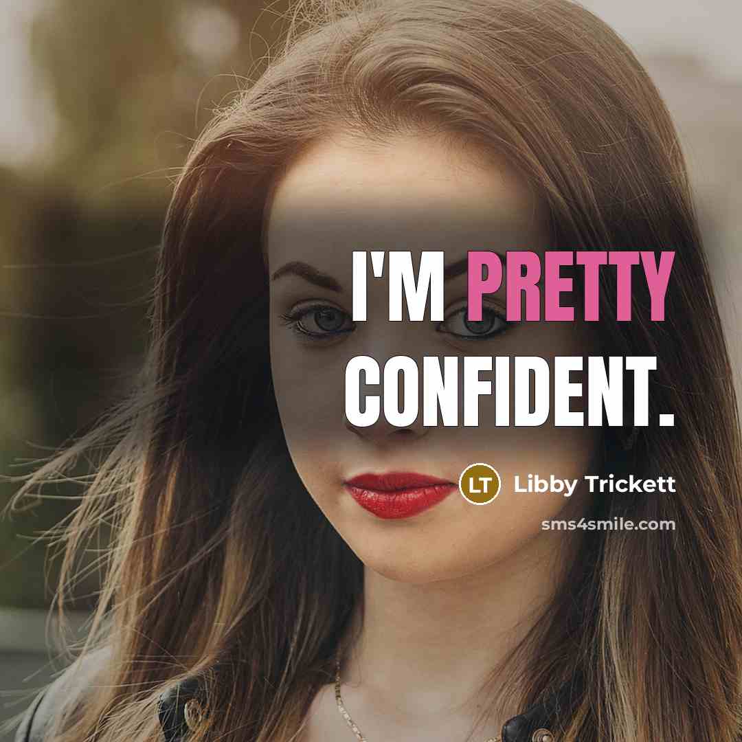“I'm pretty confident.” quote by Libby Trickett