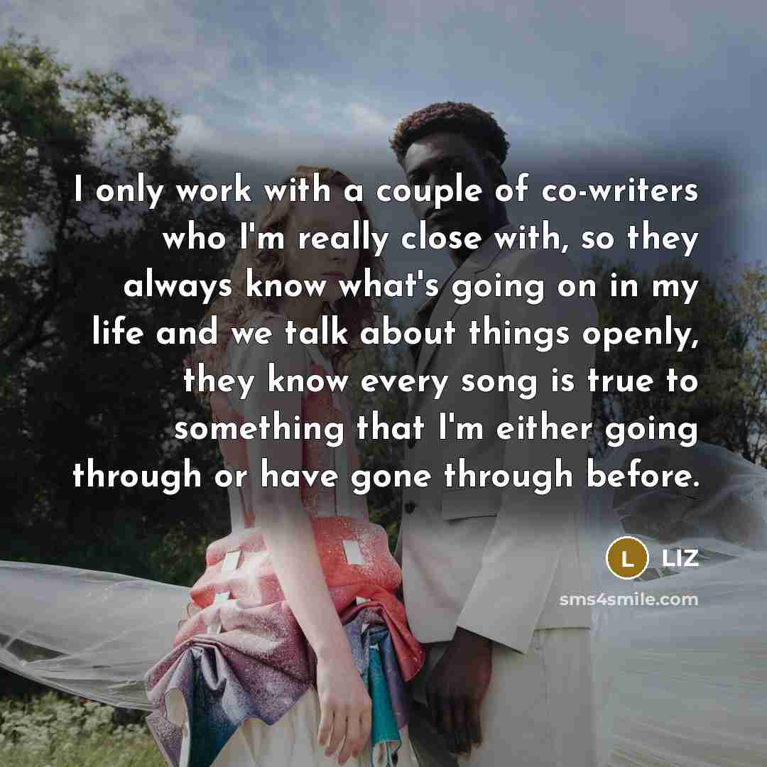 “I only work with a couple of co-writers who I'm…” quote by LIZ